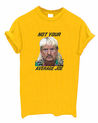 T-Shirt Not your average Joe lustig Joe exotischer Tiger King Show Donald Trump Top