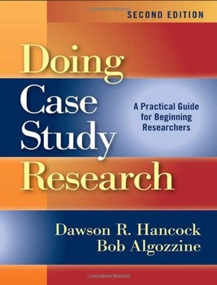 Doing Case Study Research : A Practical Guide for Beginning Resea