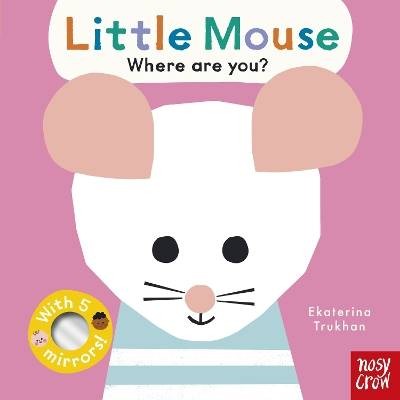Baby Faces: Little Mouse, Where Are You?, Nosy Cro