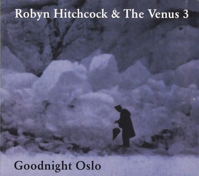 Hitchcock, Robyn & The Venus 3 - Goodnight Oslo CD NEU OVP