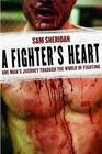 A Fighter's Heart: One Man's Journey Through the World of Fighting by Sam Sheridan (Paperback / softback, 2008)