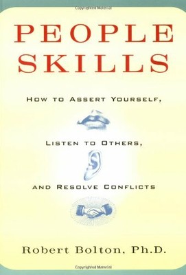People Skills: How to Assert Yourself, Listen to Oth by Robert Bolton 067162248X