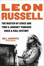 Leon Russell: The Master of Space and Time's Journey Through Rock & Roll His...