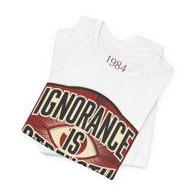 Ignorance Is Strength T-Shirt | Dystopian Slogan Tee