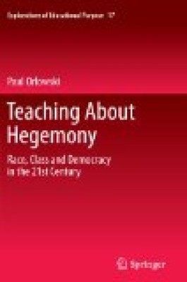 Teaching About Hegemony: Race, Class and Democracy in the 21st Century. Explorat