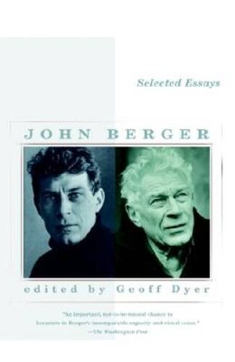 Selected Essays - Paperback By John Berger - ACCEPTABLE