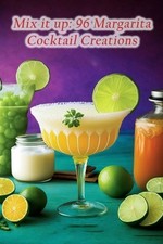 Mix it up: 96 Margarita Cocktail Creations by Tummy Delights Yone Paperback Book