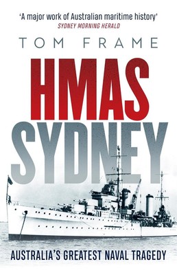 HMAS Sydney: Australia's Greatest Naval Tragedy von Tom Frame (Englisch) Taschenbuch