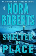Shelter in Place - Hardcover By Roberts, Nora - VERY GOOD