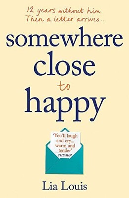 Lia Louis - Somewhere Close to Happy   The heart-warming laugh-out-lo - G245z