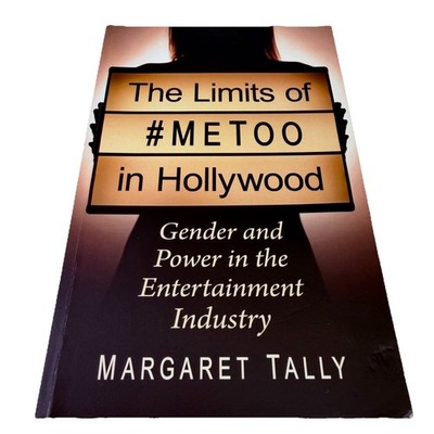 Limits of #MeToo in Hollywood: Gender and Power in the Entertainment Industry