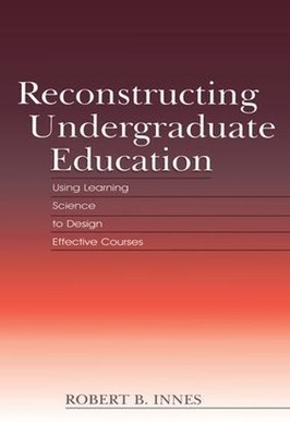 Reconstructing Undergraduate Education - 9781138866836
