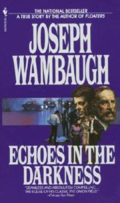 Echoes in the Darkness - Paperback By Wambaugh, Joseph - ACCEPTABLE