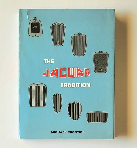 The Jaguar Tradition by Michael Frostick, Hardcover 1977 Revised Edition VG Cond