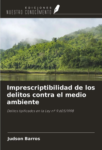 Judson Barros | Imprescriptibilidad De Los Delitos Contra El Medio Ambiente-image