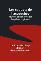 Le Roux Lincy | Les Caquets De L'accouchéE; Nouvelle éDition Revue Sur Les...