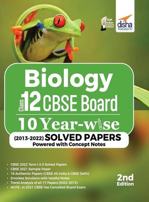 Disha Experts | Biology Class 12 CBSE Board 10 YEAR-WISE (2013 - 2022) Solved...