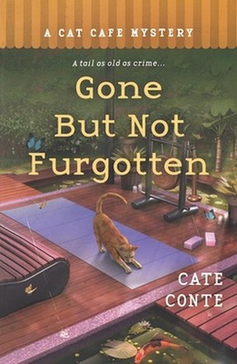 Gone But Not Furgotten: A Cat Cafe Mystery by Cate Conte Paperback Book