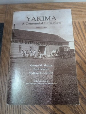 Yakima A Centennial Reflection 1885-1985 History Washington Genealogy