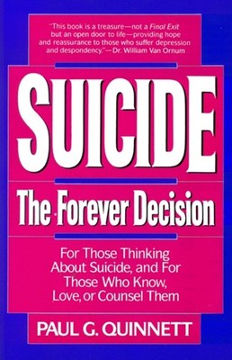 Suicide : The Forever Decision - For Those Thinking about Suicide