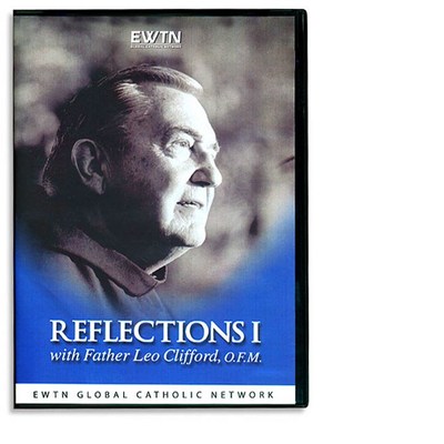REFLECTIONS FR. CLIFFORD VOLUME ONE * AN EWTN DVD 