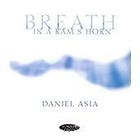 Daniel Asia - Breath In A Ram's Horn/Pines Songs/E.E. Cummings Songbook (2015)