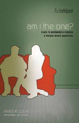 Am I the One: Clues to Finding and Becoming a Person Worth Marrying (Tru - GOOD