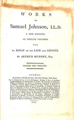 The Works of Samuel Johnson, LL.D. A New Edition, in twelve volumes. With An Ess