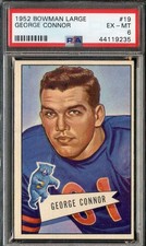 1952 BOWMAN LARGE #19 GEORGE CONNOR PSA 6 SP BEARS HOF ID: 293403