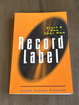 Start And Run Your Own Record Label Paperback Book, Daylle Deanna Schwartz 1998