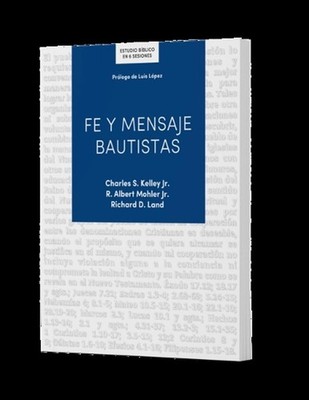 Fe Y Mensaje Bautistas - Estudio Bblico: Un Estudio de la Confesi?n de Fe Bautis