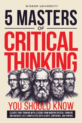 Wisdom University 5 Masters Of Critical Thinking You Should Know (Taschenbuch)
