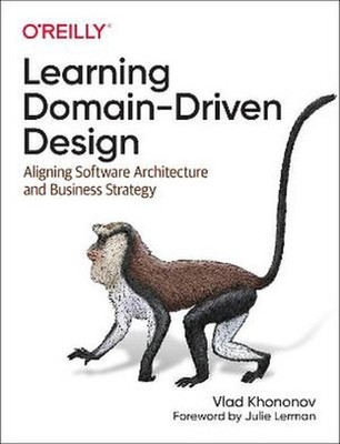 Learning Domain-Driven Design: Align..., Khononov, Vlad