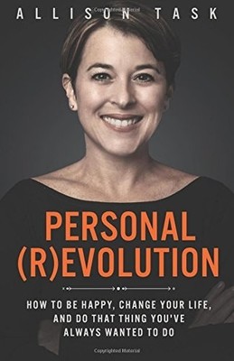 Personal Revolution: How to Be Happy, Change Your Life, and Do That Thing You've