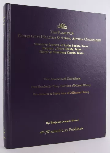 The Family of Bennie Gray Halsted & Alpha Arvilla Ohlhausen Scarce Genealogy