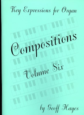GEOFF HAYES ''Compositions'' Vol.6 - Notenbuch für Orgel [NEU/NEUWERTIG]