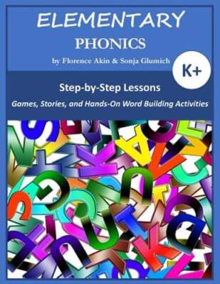Elementary Phonics: A Three-Year Phonics and Vocabulary Building Program: New