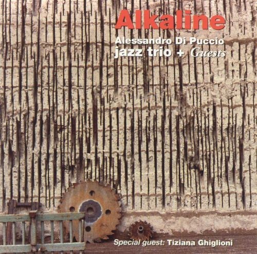 ALESSANDRO DI PUCCIO JAZZ TRIO & FRIENDS Alkaline CD Nuovo