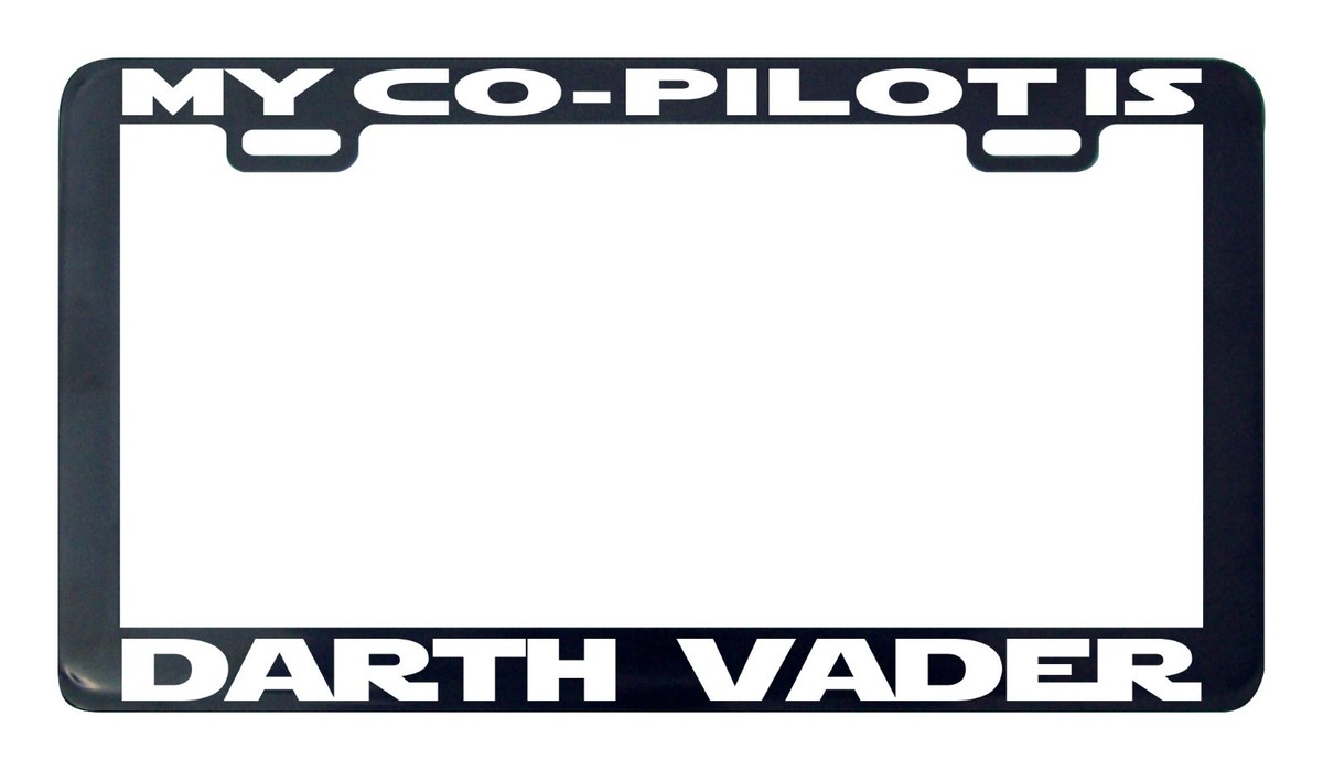 Darth Vader my co pilot co-pilot is license plate frame holder tag