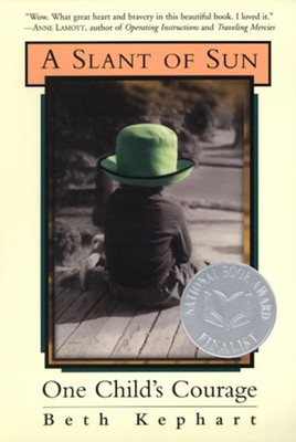 A Slant of Sun : One Child's Courage Paperback Beth Kephart