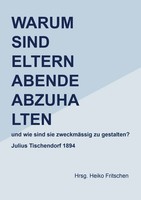 Hrsg. Heiko Fritschen | Warum Sind Elternabende Abzuhalten | Taschenbuch (2024)