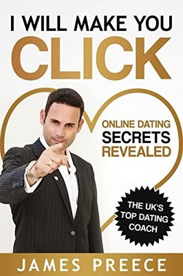 I Will Make You Click: Online Dating ..., Preece, James