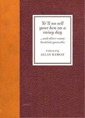 Allan Ramsay Ye'll No Sell Your Hen on a Rainy Day (Taschenbuch)