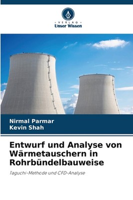 Entwurf und Analyse von Wrmetauschern in Rohrbndelbauweise by Nirmal Parmar Pape