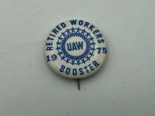 UAW Retired Workers Union Pinback Booster 1" Button Auto Workers Vintage 1975