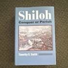 Timothy B. Smith Shiloh: Conquer or Perish Civil War (1861-65) hardback