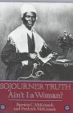 Sojourner Truth: Aint I A Woman - Library Binding By Patricia McKissack - GOOD