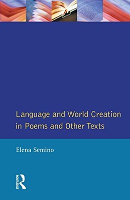 Language and World Creation in Poems and Other Texts (Textual Ex