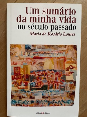 Um sumário da Minha vida no século Passado Maria do Rosario Loures Lyrik GEDICHT