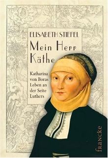 Mein Herr Käthe: Katharina von Boras Leben an der Se... | Buch | Zustand wie neu - Elisabeth Stiefel